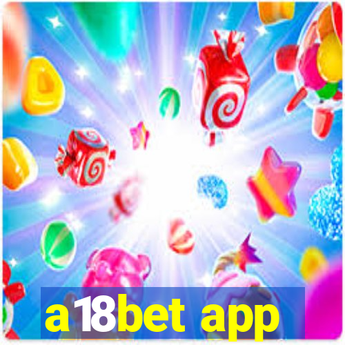 a18bet app